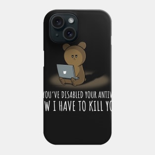 I See You've Disabled Your Antivirus Funny Phone Case