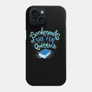 Bookmarks are for Quitters Phone Case