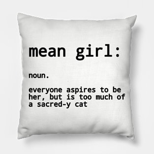 Mean girl (definition) Pillow