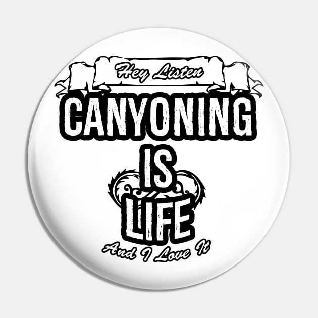 Canyoning Is Life Creative Job Typography Design Pin by Stylomart