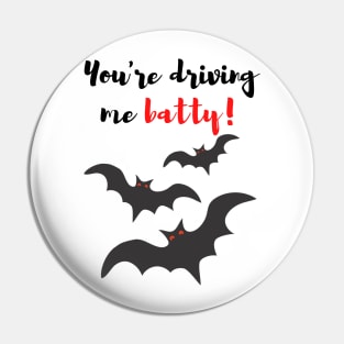 You're Driving Me Batty! Pin