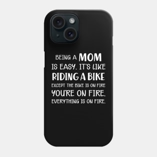 Mom - Being a mom is easy like riding a bike Phone Case