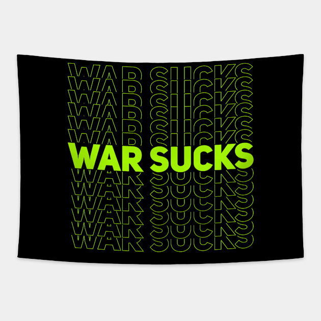 WAR SUCKS - green Tapestry by AizaBreathe