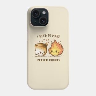 I Need To Make Better Choices Phone Case