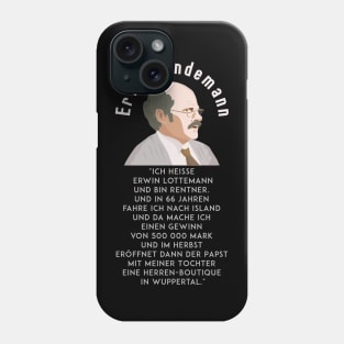 Lottogewinner Erwin Lindemann - Loriot - TV Kult - Deutsch Phone Case