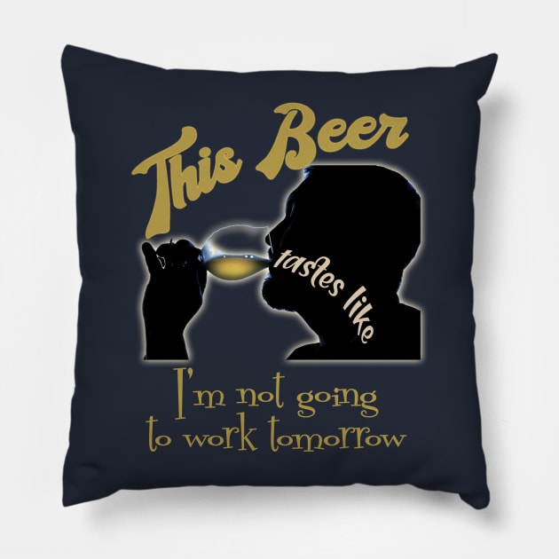 This Beer Tastes Like Pillow by LetsDoTShirts