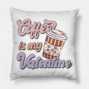 Coffee is My Valentine, Coffee Lover Pillow