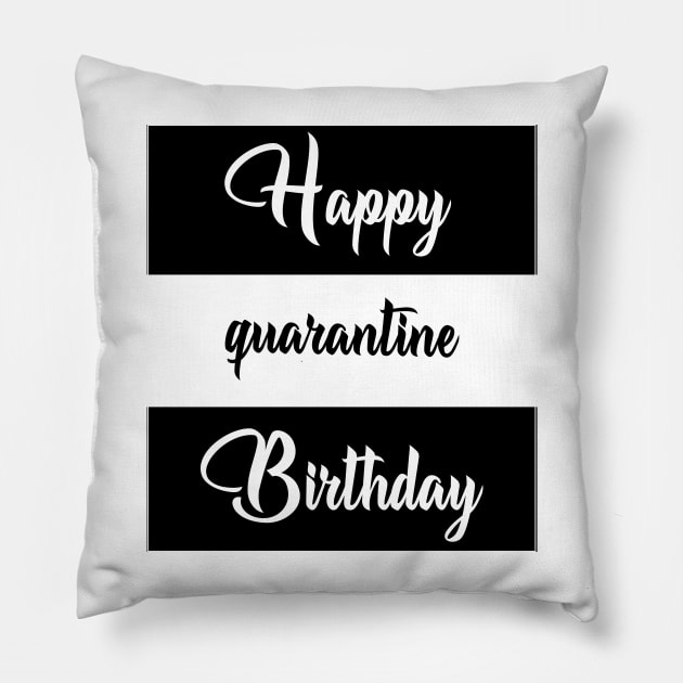 happy quarantine birthday Pillow by magdynstein