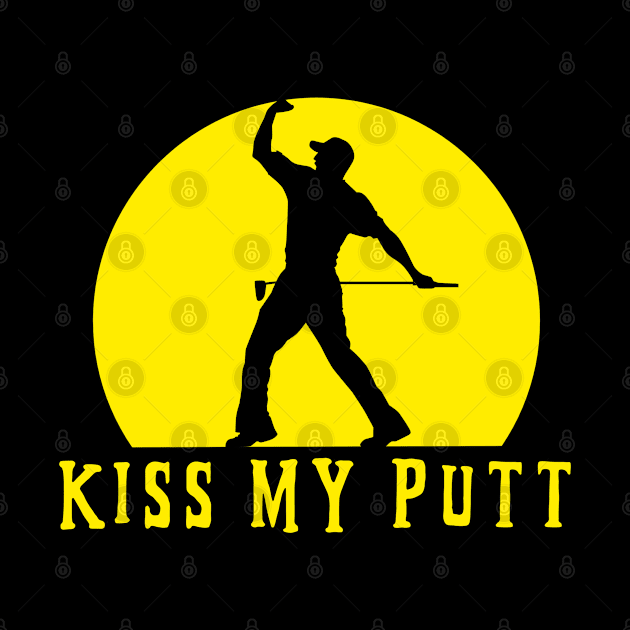 Golf kiss my putt by Kataclysma