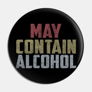 May contain alcohol Pin