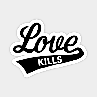 Love Kills (Lettering / Black) Magnet