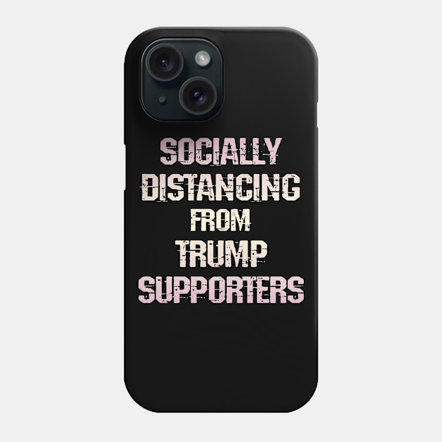 Socially distancing from Trump supporters. Fuck Donald. Trust science, not Trump. Wear a face masks. Masks save lives. Make facts matter again. Trump lies matter. Stay away Phone Case by IvyArtistic