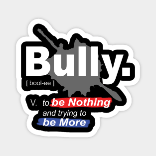 Bully - True Definition Magnet