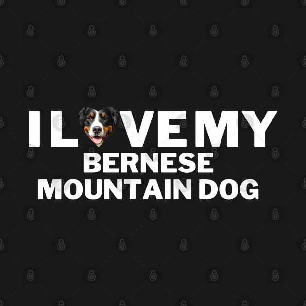 I love my bernese mountain dog by Juliet & Gin