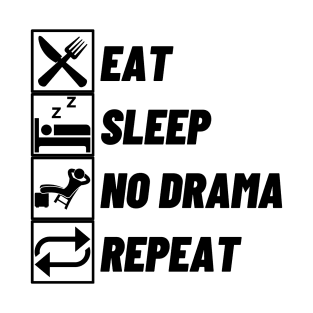 Peaceful Life - Eat Sleep No Drama Repeat T-Shirt