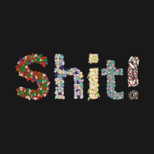 A Four Letter Word - Shit! in Pastel Flowers and Leaves T-Shirt