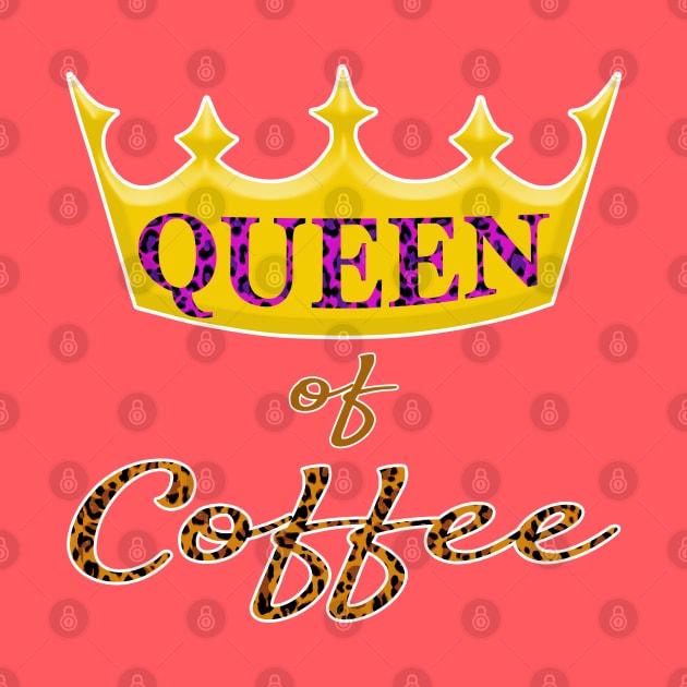 Queen of Coffee Ladies funny Caffeine Bean Lover by Maxx Exchange