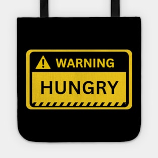 Hungry- Yellow Warning Sign Tote