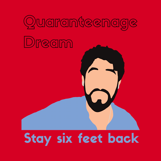 Quaranteenage Dream (shirt) by ElsieCast