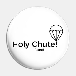 Holy Chute! printed tee for light color shirts Pin