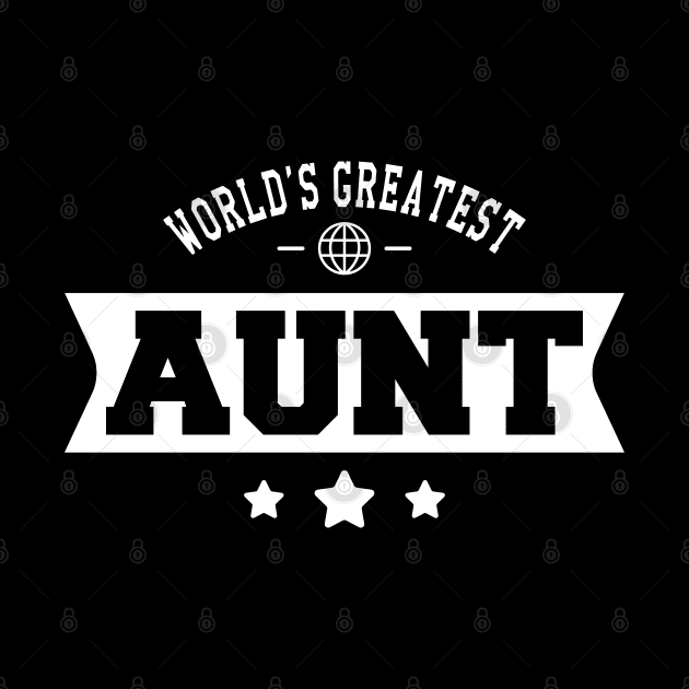 Aunt - World's Greatest Aunt by KC Happy Shop