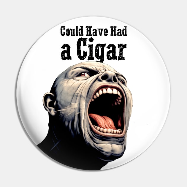 Angry Cigar Smoker: I Could Have Had a Cigar Pin by Puff Sumo