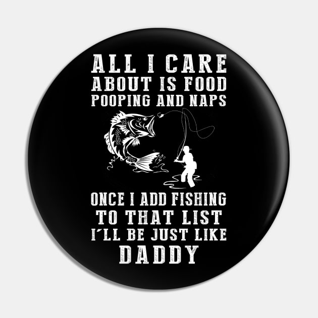 Fishing Fanatic Daddy: Food, Pooping, Naps, and Fishing! Just Like Daddy Tee - Fun Gift! Pin by MKGift