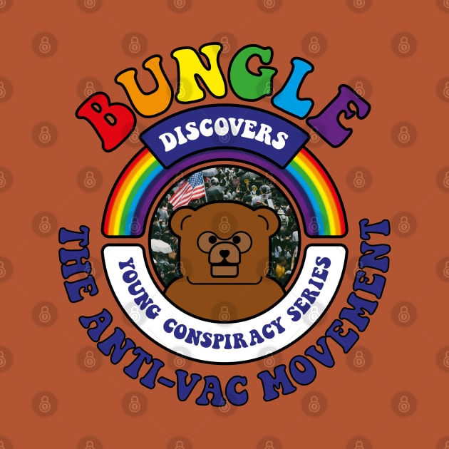 Bungle discovers… The Anti-Vac Movement by andrew_kelly_uk@yahoo.co.uk