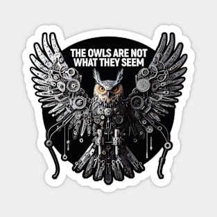 The owls are not what they seem. Beware! Magnet