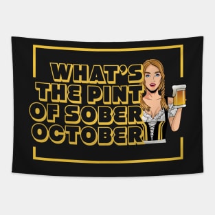 What's the Pint of Sober October - Joe Rogan Gifts & Merchandise for Sale Tapestry