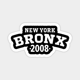 Bronx Legacy - Embrace Your Birth Year 2008 Magnet