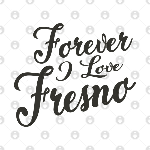 Forever i love Fresno by unremarkable