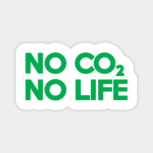 NO CO2 NO LIFE Magnet