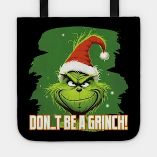 Don't Be A Grinch Tote