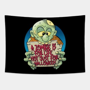 A zombie is for life, not just for Halloween Tapestry