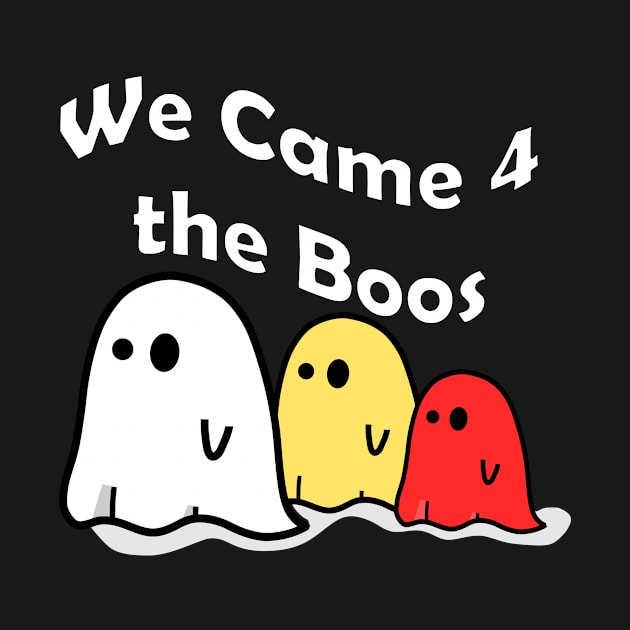 We Came 4 the Boos by AllThingsCutie