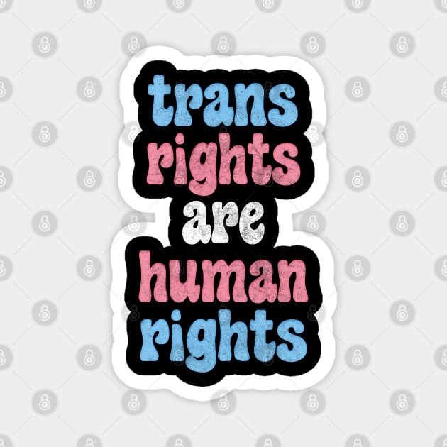 Trans Rights Are Human Rights  / / Trans Flag Design Magnet by DankFutura