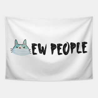 Ew people Simple Funny Quote With Cute Cat Tapestry