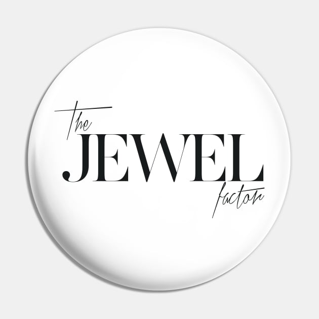 The Jewel Factor Pin by TheXFactor