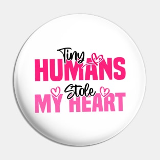 Tiny Humans Stole My Heart - Heartwarming Valentine's Day Pin