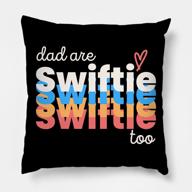 Dad Are Swiftie Too, Funny Special Fathers Day Pillow by EvetStyles