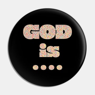 God Is: Faith, Inspiration, Strength Pin