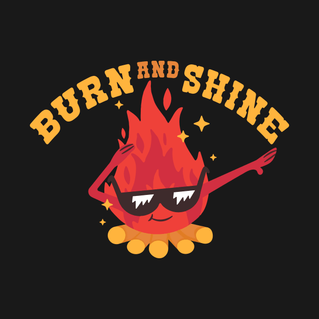 burn and shine If you are not sure, check out our FAQ. by Dennisbani