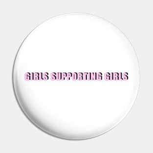 Girls Supporting Girls Pin