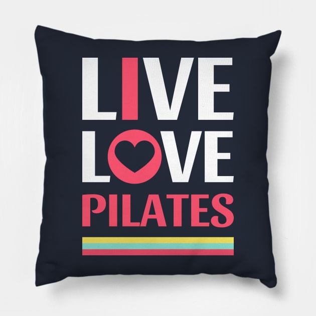 Live Love Pilates - Pilates Lover - Life Lover Pillow by Pilateszone