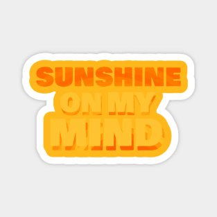 Sunshine on my mind Magnet