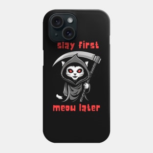 GRIM REAPER CAT Slay First Meow Later Phone Case