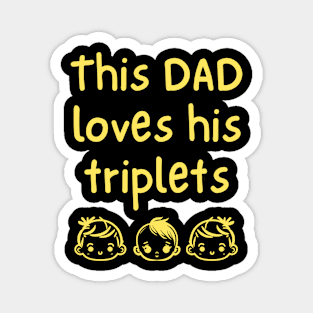 This Dad Loves His Triplets Magnet