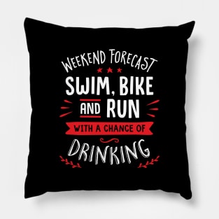 Weekend Forecast Swim Bike And Run With A Chance Of Drinking Pillow