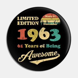 Made In December 1963 61 Years Of Being Awesome 61st Birthday Pin